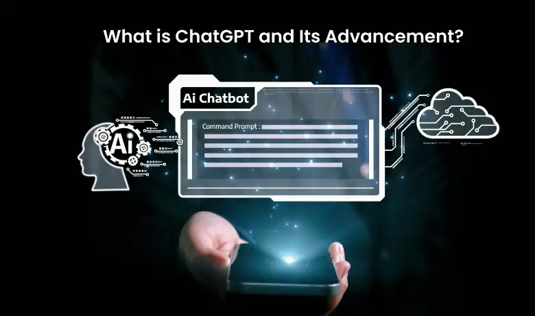 what-is-chatgpt-and-its-advancement